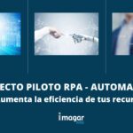 Proyecto Piloto RPA. Automatización.