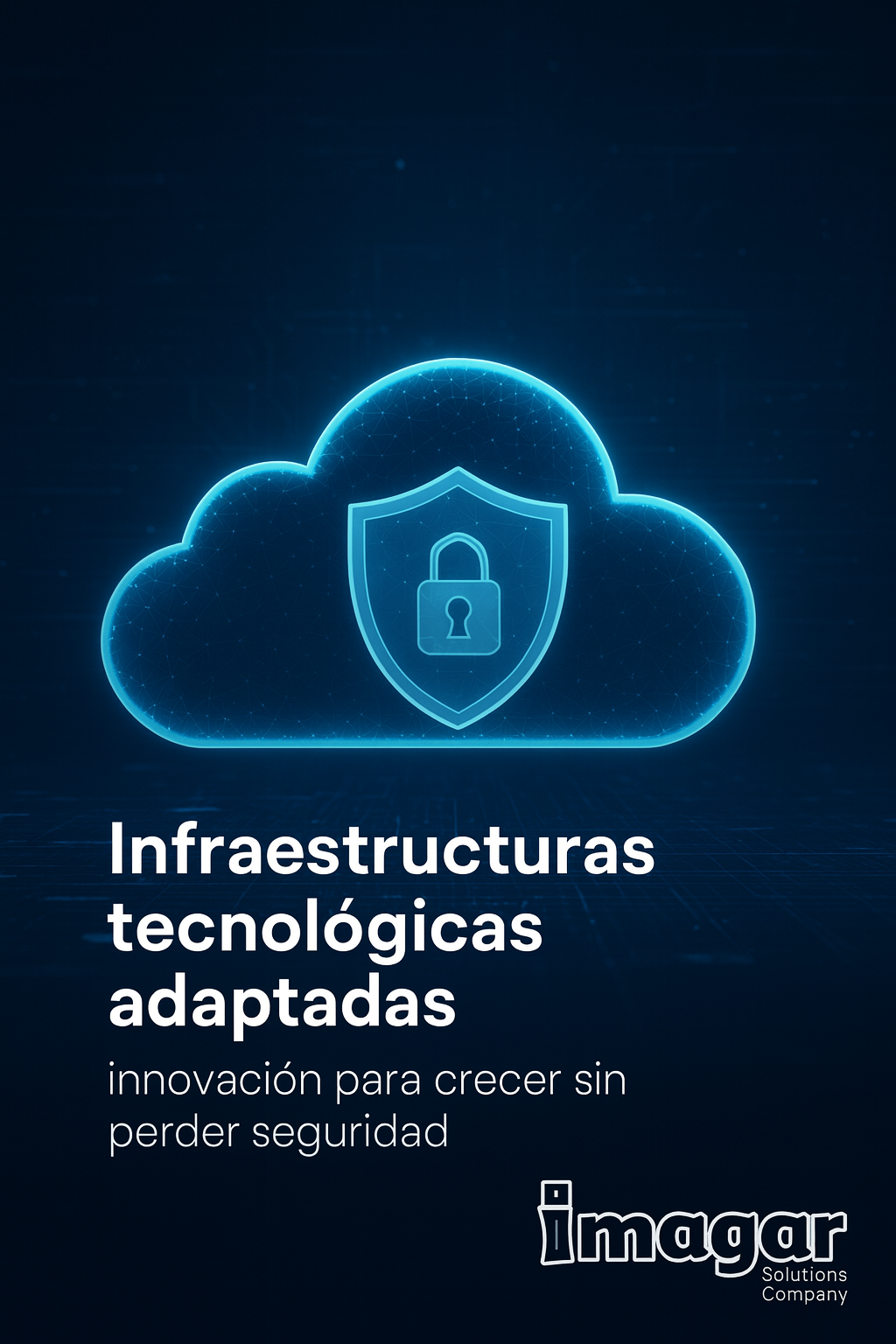 Infraestructuras tecnológicas seguras y adaptadas al cambio