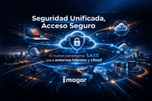 Ciberseguridad para empresas. Seguridad SASE para empresas