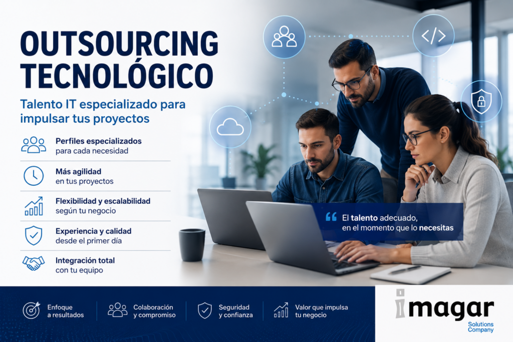 Outsourcing tecnológico: talento IT especializado Outsourcing tecnológico: talento IT especializado